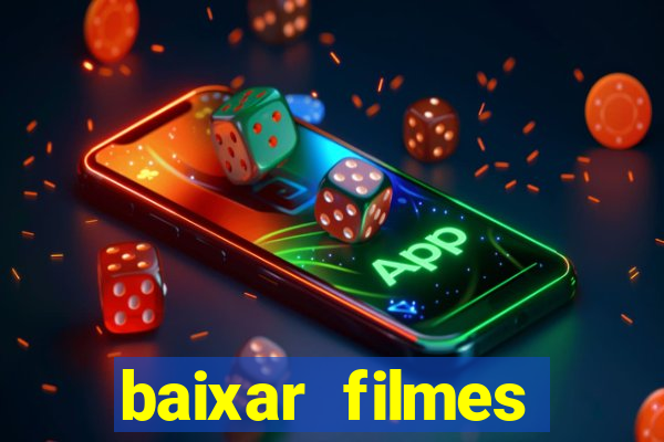 baixar filmes torrents dublados